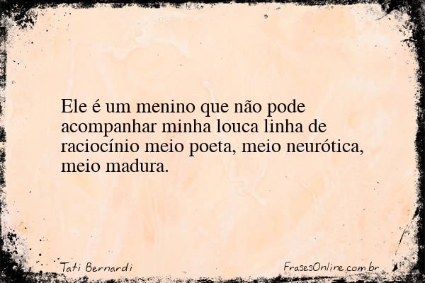 Frase de Tati Bernardi
