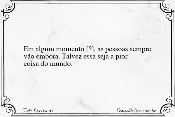 Frase de Tati Bernardi