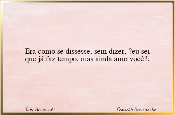 Frase de Tati Bernardi