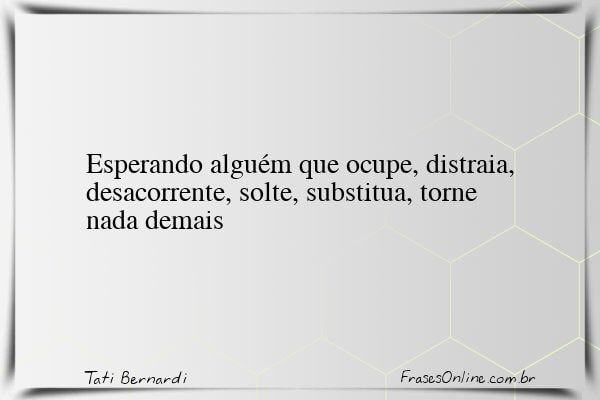Frase de Tati Bernardi