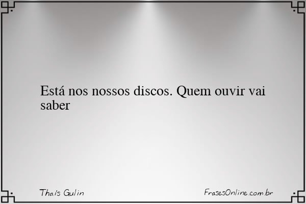 Frase de Thaís Gulin