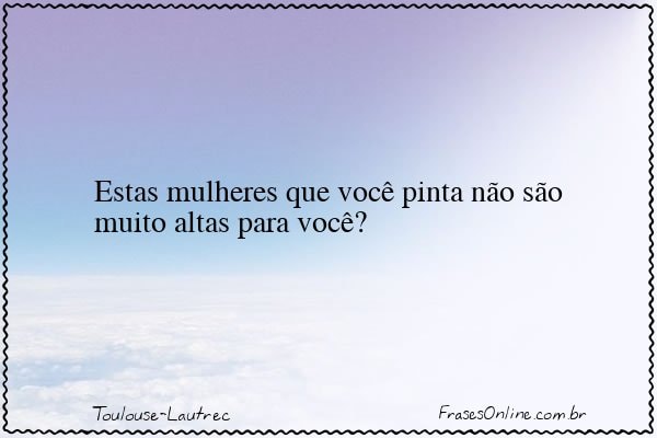 Frase de Toulouse-Lautrec
