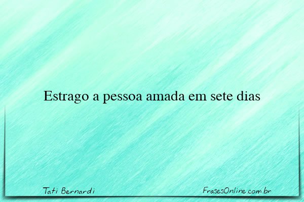Frase de Tati Bernardi