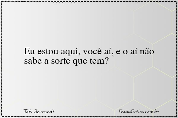 Frase de Tati Bernardi