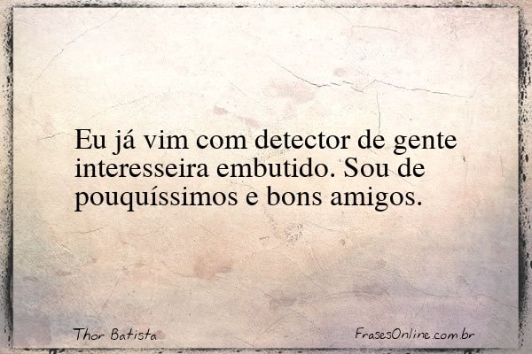 Frase de Thor Batista