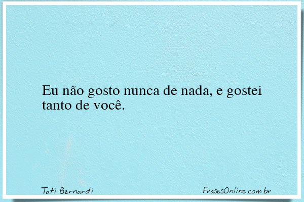 Frase de Tati Bernardi