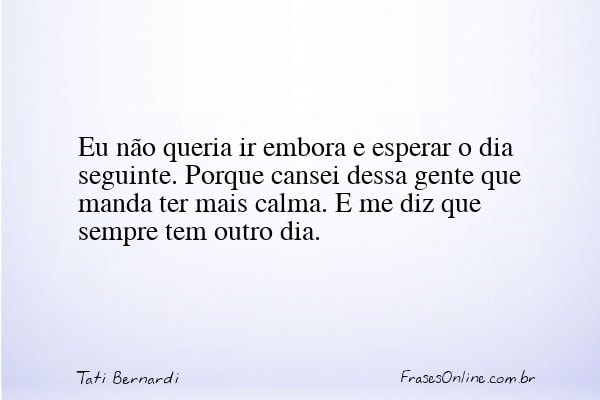 Frase de Tati Bernardi
