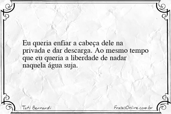 Frase de Tati Bernardi
