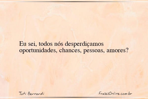 Frase de Tati Bernardi