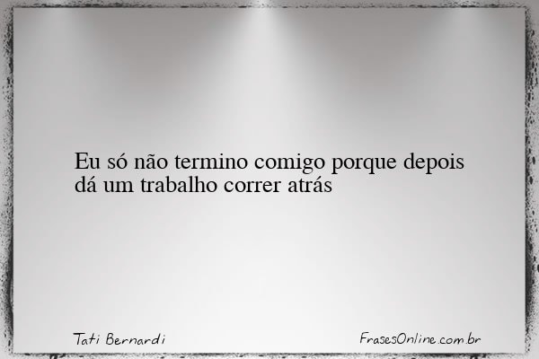 Frase de Tati Bernardi