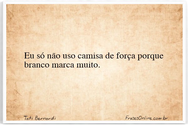 Frase de Tati Bernardi