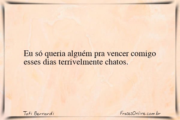 Frase de Tati Bernardi