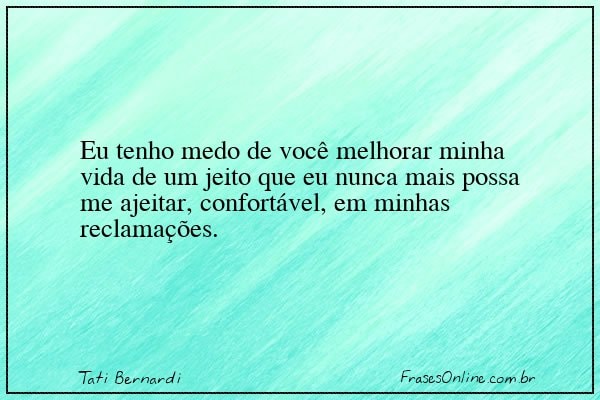 Frase de Tati Bernardi