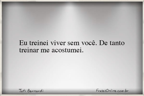 Frase de Tati Bernardi