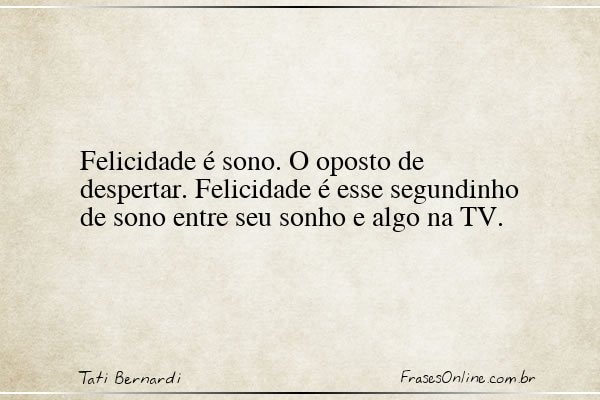 Frase de Tati Bernardi