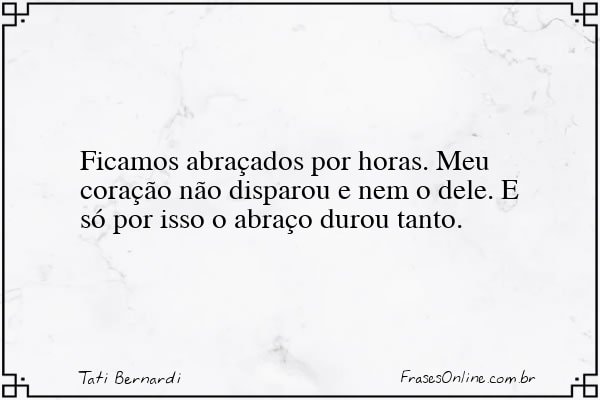 Frase de Tati Bernardi