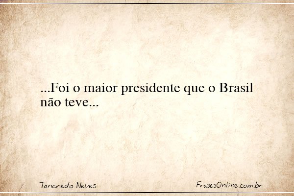 Frase de Tancredo Neves