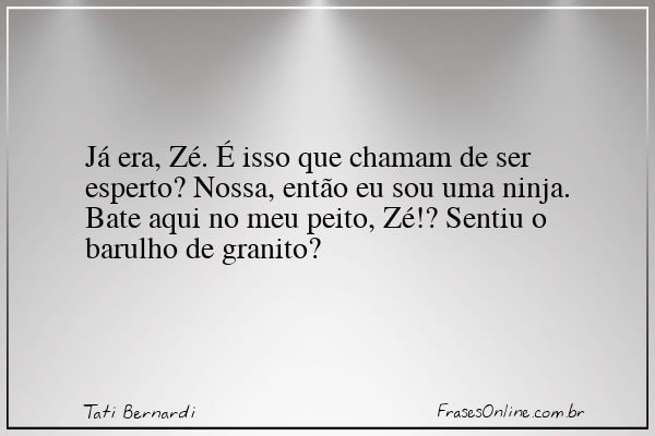 Frase de Tati Bernardi
