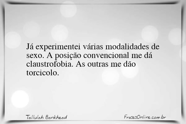 Frase de Tallulah Bankhead