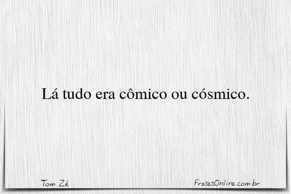 Frase de Tom Zé