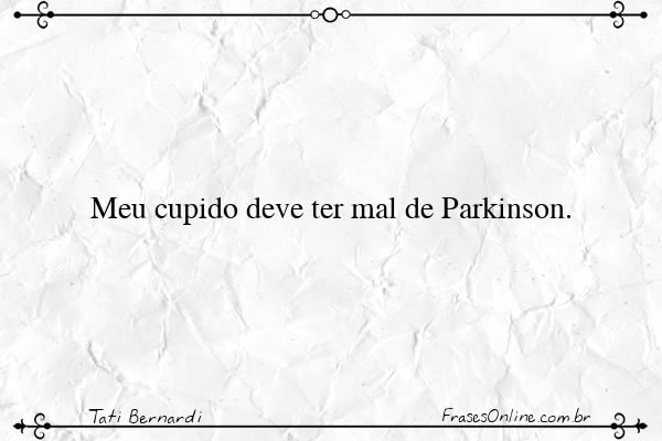 Frase de Tati Bernardi
