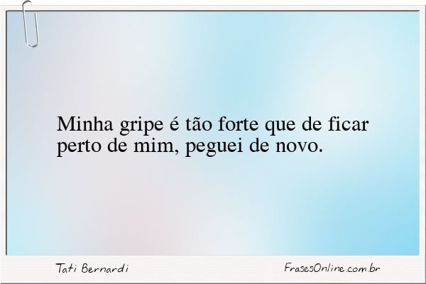 Frase de Tati Bernardi