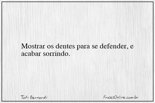 Frase de Tati Bernardi