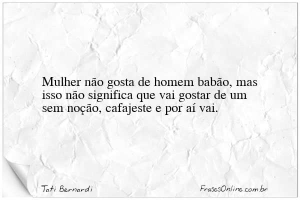Frase de Tati Bernardi