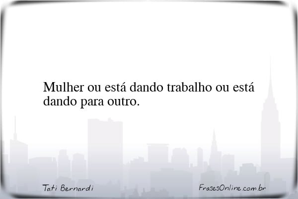 Frase de Tati Bernardi