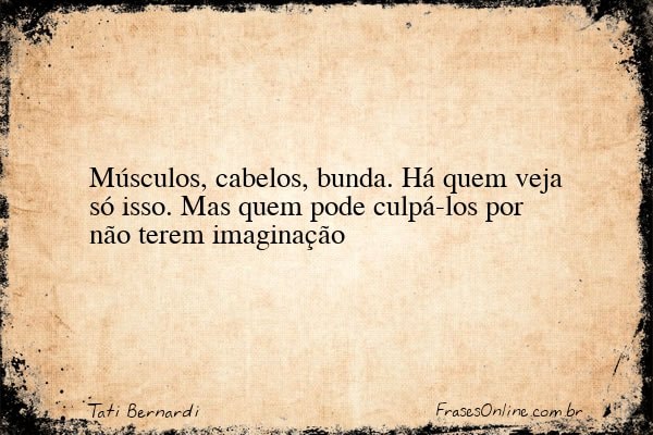 Frase de Tati Bernardi
