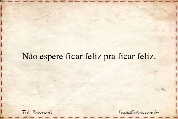 Frase de Tati Bernardi