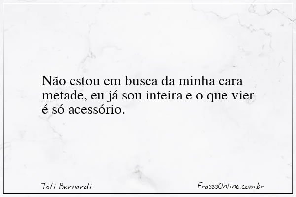Frase de Tati Bernardi