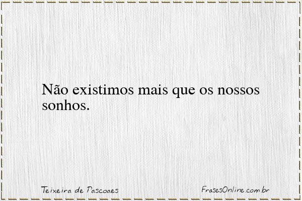 Frase de Teixeira de Pascoaes