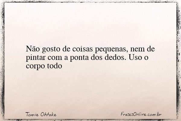 Frase de Tomie Ohtake