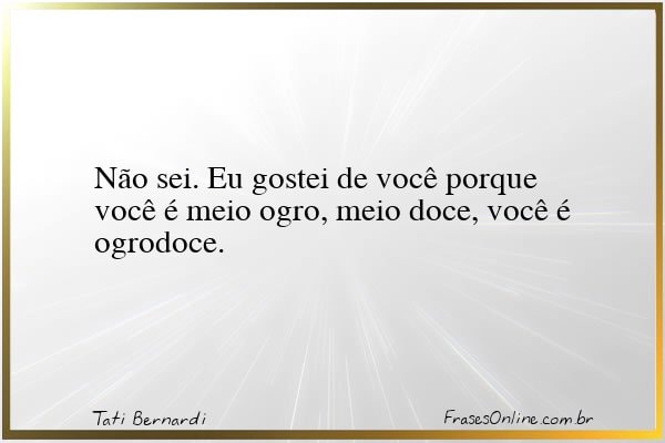 Frase de Tati Bernardi