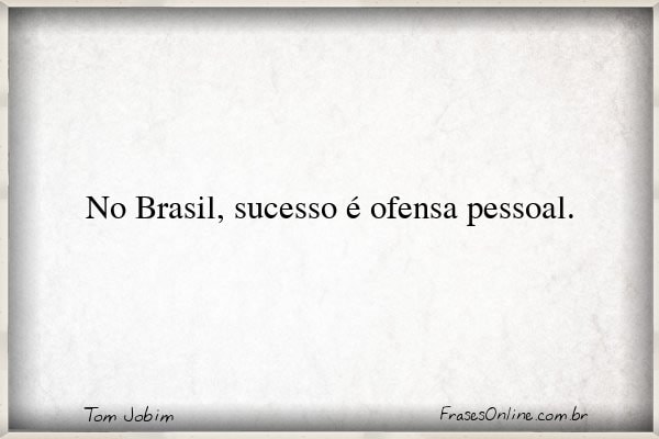 Frase de Tom Jobim