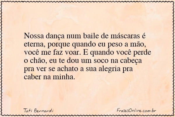 Frase de Tati Bernardi