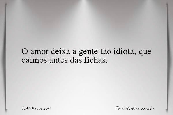 Frase de Tati Bernardi