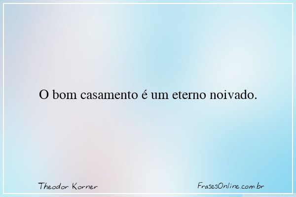 Frase de Theodor Korner