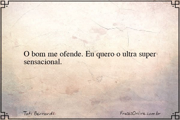 Frase de Tati Bernardi