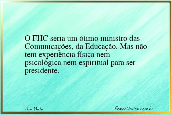 Frase de Tim Maia