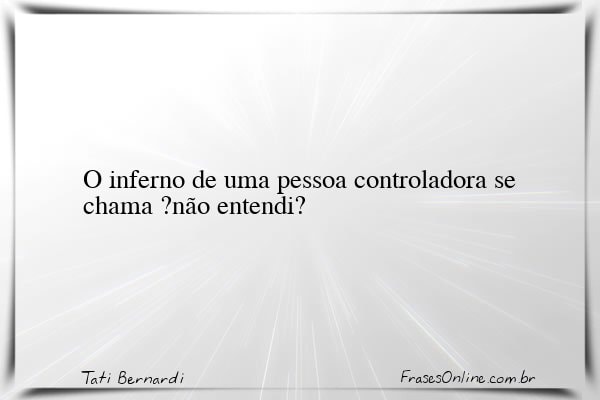 Frase de Tati Bernardi