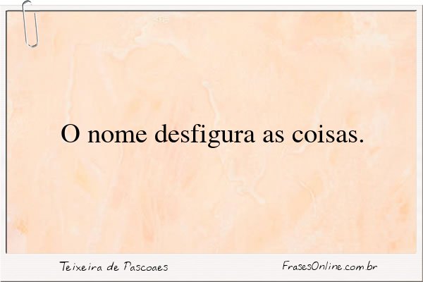 Frase de Teixeira de Pascoaes