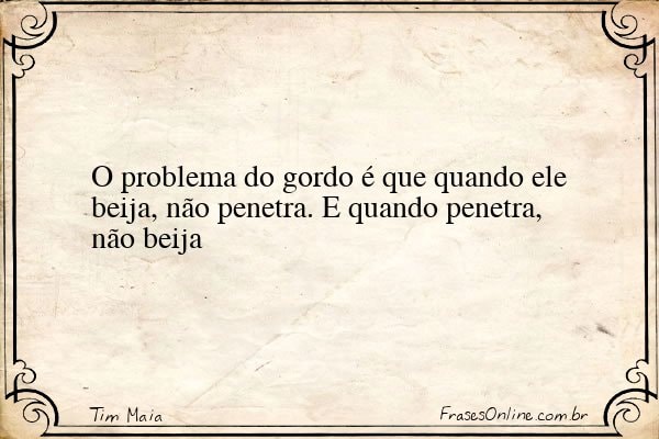 Frase de Tim Maia