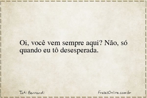 Frase de Tati Bernardi