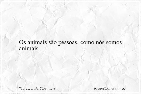 Frase de Teixeira de Pascoaes