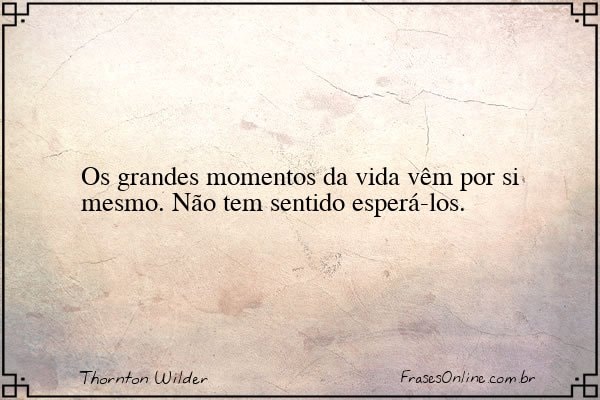 Frase de Thornton Wilder