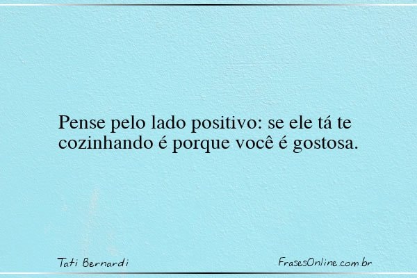 Frase de Tati Bernardi