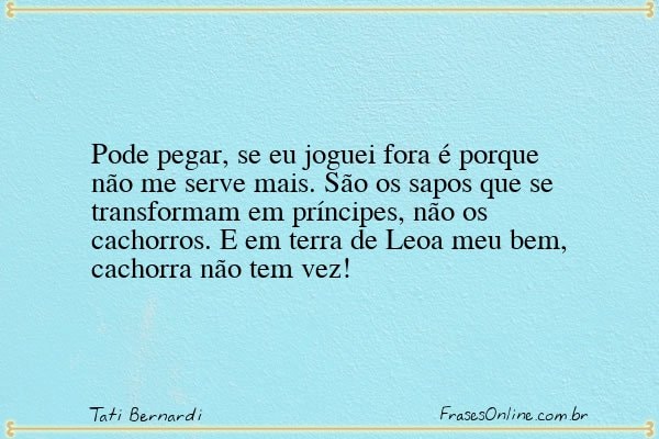 Frase de Tati Bernardi