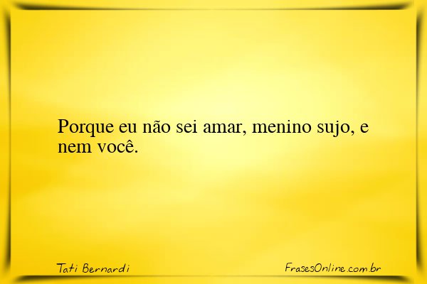 Frase de Tati Bernardi